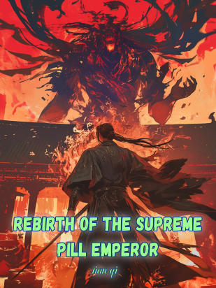 Rebirth Of The Supreme Pill Emperor